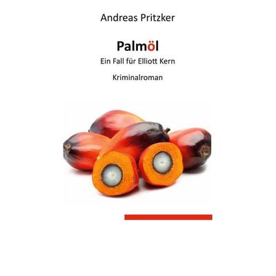 Palmöl, Taschenbuch von Andreas Pritzker, BoD – Books on Demand, 978-3-7526-0275-3