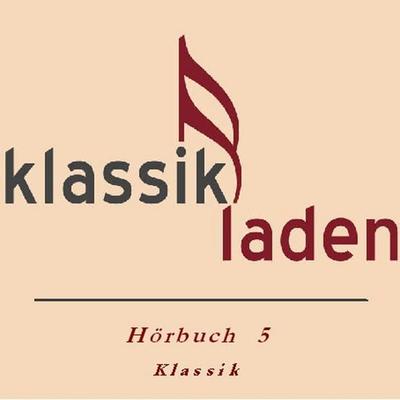 Klassikladen - Hörbuch 05 - Ingrid Moll,Christine Gehringer, Audio, 4056198028278