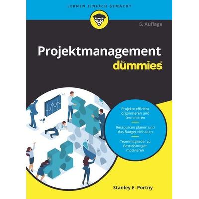 Projektmanagement für Dummies, Taschenbuch von Stanley E. Portny, Wiley-VCH, 978-3-527-71787-3