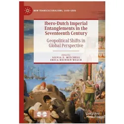 Ibero-Dutch Imperial Entanglements in the Seventeenth Century, Fachbücher von Erica Heinsen-Roach, Silvia Z. Mitchell