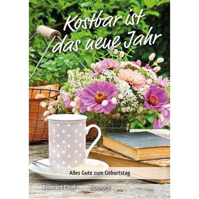 Kostbar ist das neue Jahr, Geheftet von Reinhard Ellsel, Kawohl Verlag GmbH & Co. KG, 978-3-86338-457-9