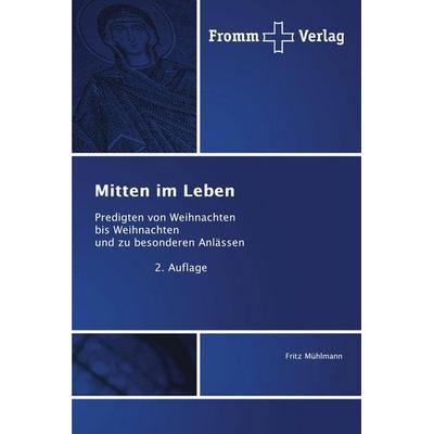 Mitten im Leben, Taschenbuch von Fritz Mühlmann, Fromm Verlag