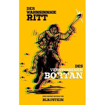 Der wahnsinnige Ritt des Verstoßenen Bortan, Taschenbuch von Autor Blaustein, BoD – Books on Demand, 978-3-8192-0892-8