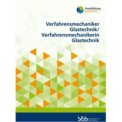 Verfahrensmechaniker Glastechnik/Verfahrensmechanikerin Glastechnik, Schulbücher von Bundesinstitut für Berufsbildung