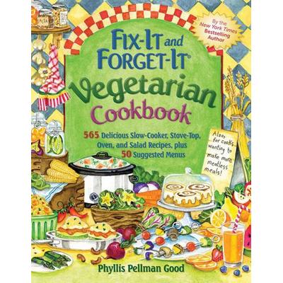 Fix-It and Forget-It Vegetarian Cookbook, Gebundene Ausgabe von Phyllis Good, Good Books, 978-1-56148-755-4