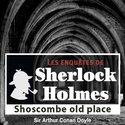 Shoscombe Old Place - Arthur Conan Doyle, Audio, 9782821102330