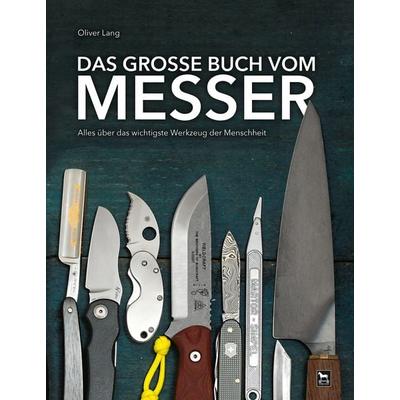 Das große Buch vom Messer, Gebundene Ausgabe von Oliver Lang, Wieland Verlag, 978-3-938711-84-2