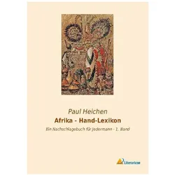 Afrika - Hand-Lexikon, Ratgeber von Paul Heichen