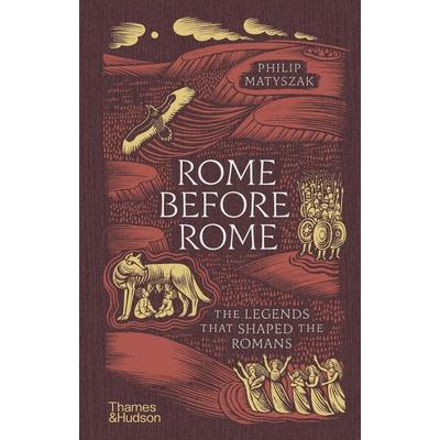 Rome Before Rome, Gebundene Ausgabe von Philip Matyszak, Thames and Hudson, 978-0-500-02831-5