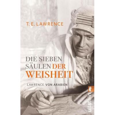Die sieben Säulen der Weisheit, Taschenbuch von Thomas Edward Lawrence, Ullstein Taschenbuch, 978-3-548-06084-2