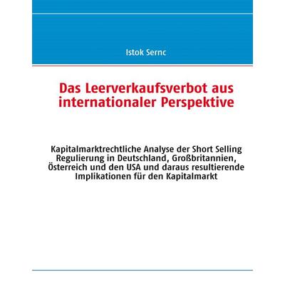 Das Leerverkaufsverbot aus internationaler Perspektive, Gebundene Ausgabe von Istok Sernc, BoD – Books on Demand, 978-3-8391-1292-2