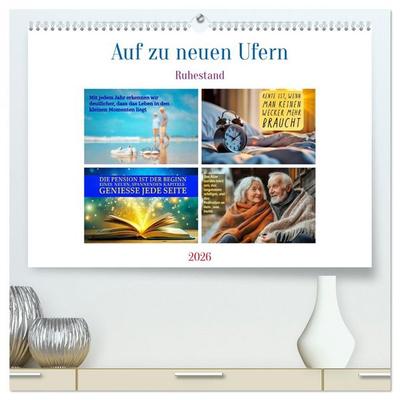 Auf zu neuen Ufern - Ruhestand (hochwertiger Premium Wandkalender 2026 DIN A2 quer), Kunstdruck in Hochglanz