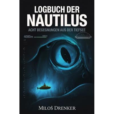 Logbuch der Nautilus, Taschenbuch von Miloš Drenker, Epubli, 978-3-565-32055-4