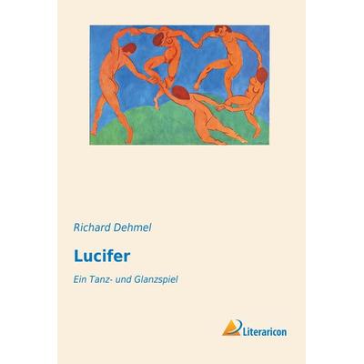 Lucifer, Taschenbuch von Richard Dehmel, Literaricon, 978-3-95697-784-8
