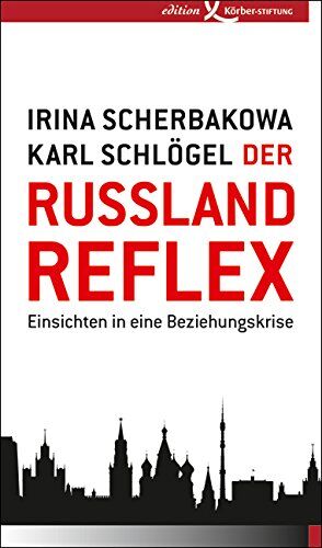 Irina Scherbakowa - Der Russland-Reflex: Einsichten in eine Beziehungskrise - Preis vom 09.10.2026 07:28:09 h