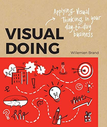 Willemien Brand - Visual Doing : A Practical Guide to Incorporate Visual Thinking into Your Daily Business and Communication - Preis vom 09.10.2026 07:28:09 h