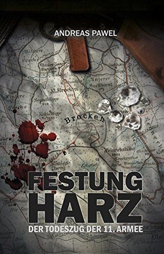 Andreas Pawel - Festung Harz: Der Todeszug der 11. Armee - Preis vom 01.10.2026 17:08:56 h