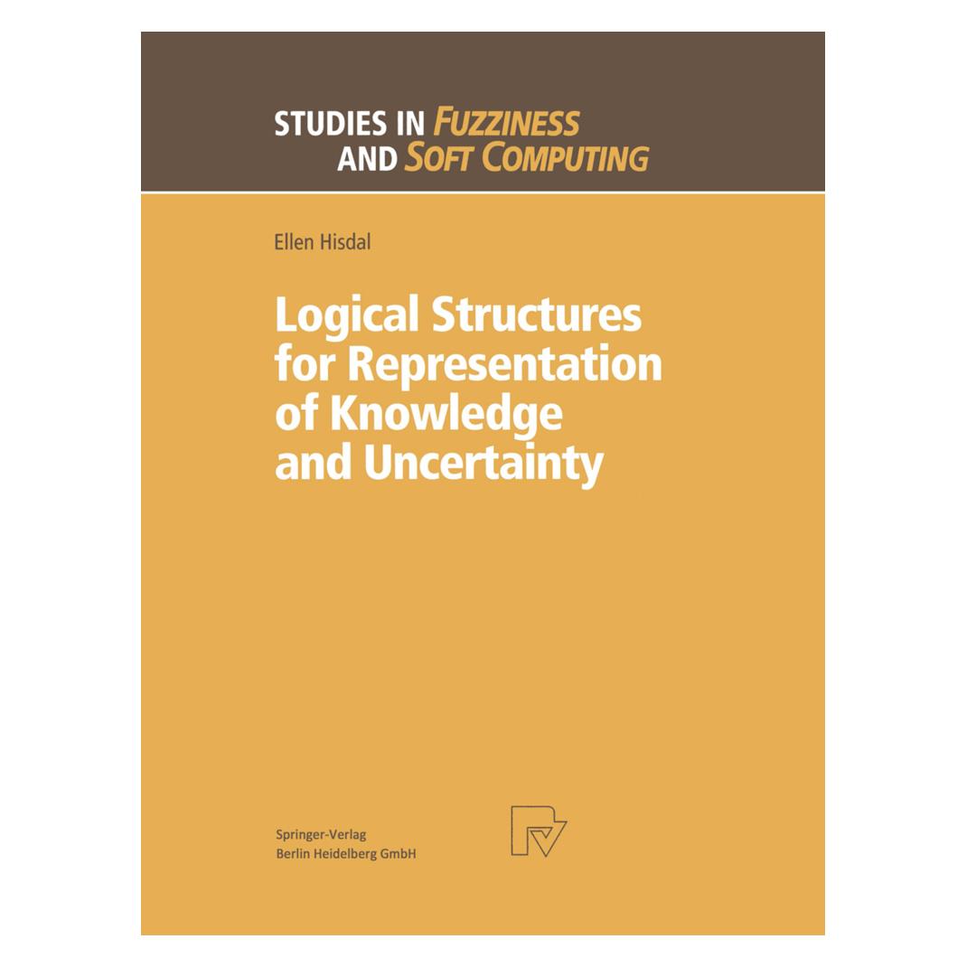 Physica Logical Structures for Representation of Knowledge and Uncertainty (Englisch, Softcover, Ellen Hisdal) (55381212)