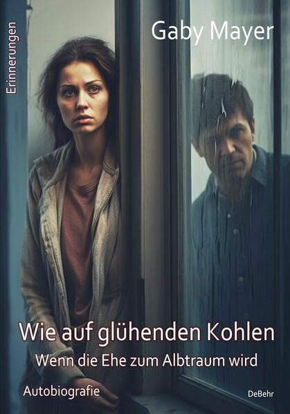 Gaby Mayer - Wie auf glühenden Kohlen - Wenn die Ehe zum Albtraum wird - Erschütternde Autobiografie - Erinnerungen - Preis vom 11.10.2026 03:10:56 h