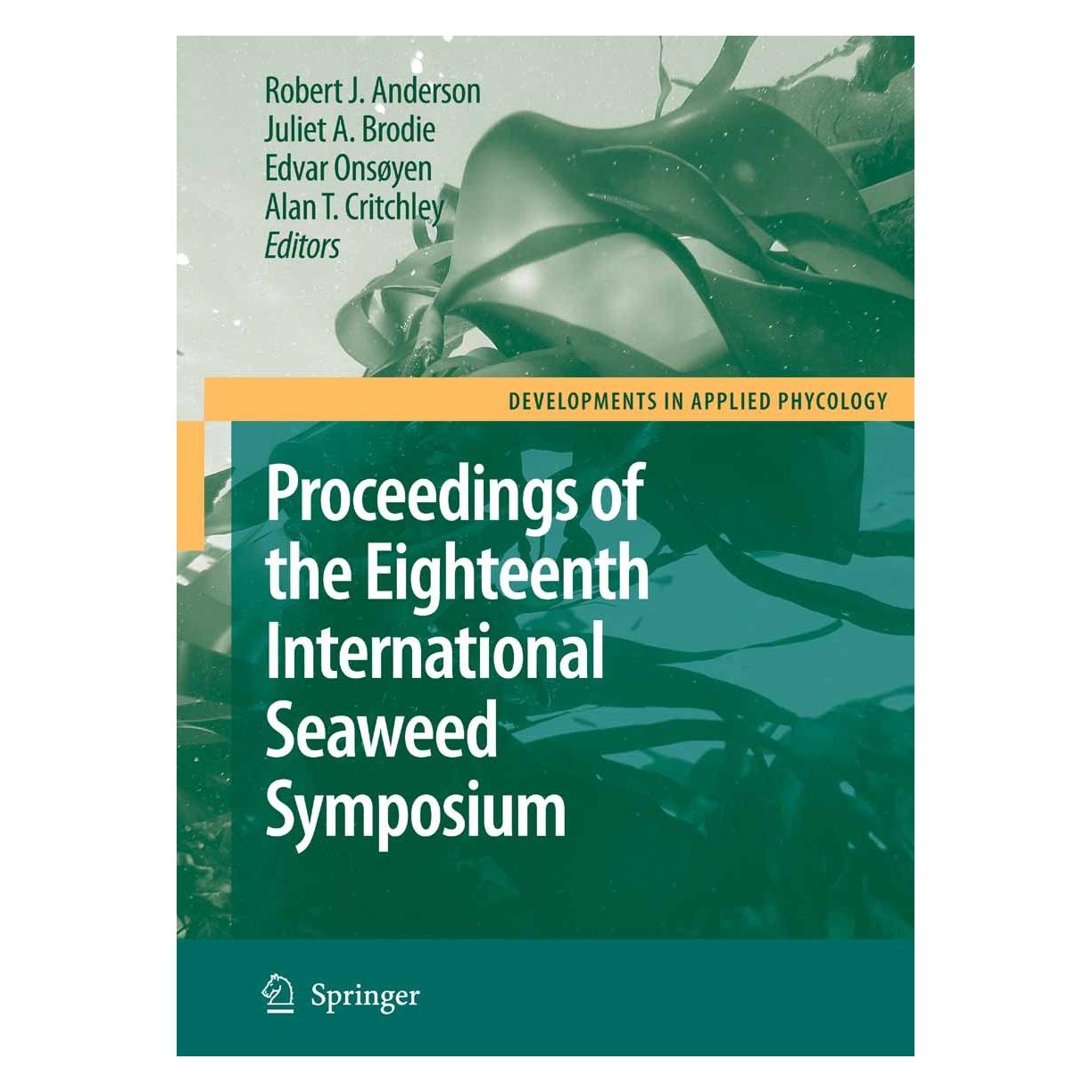 Springer Eighteenth International Seaweed Symposium (Englisch, Hardcover, Alan T. Critchley, Edvar Onsøyen, Juliet Brodie, Robert Anderson) (9781402056697)