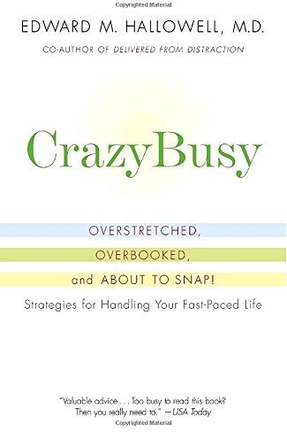 Hallowell M.D., Edward M. - CrazyBusy: Overstretched, Overbooked, and About to Snap! Strategies for Handling Your Fast-Paced Life - Preis vom 09.10.2026 07:28:09 h