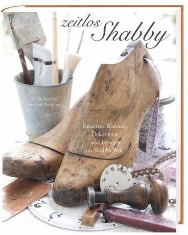 Sonja Bannick - Zeitlos shabby: Kreatives Wohnen, Dekorieren und Fertigen im Shabby Style - Preis vom 09.10.2026 07:28:09 h