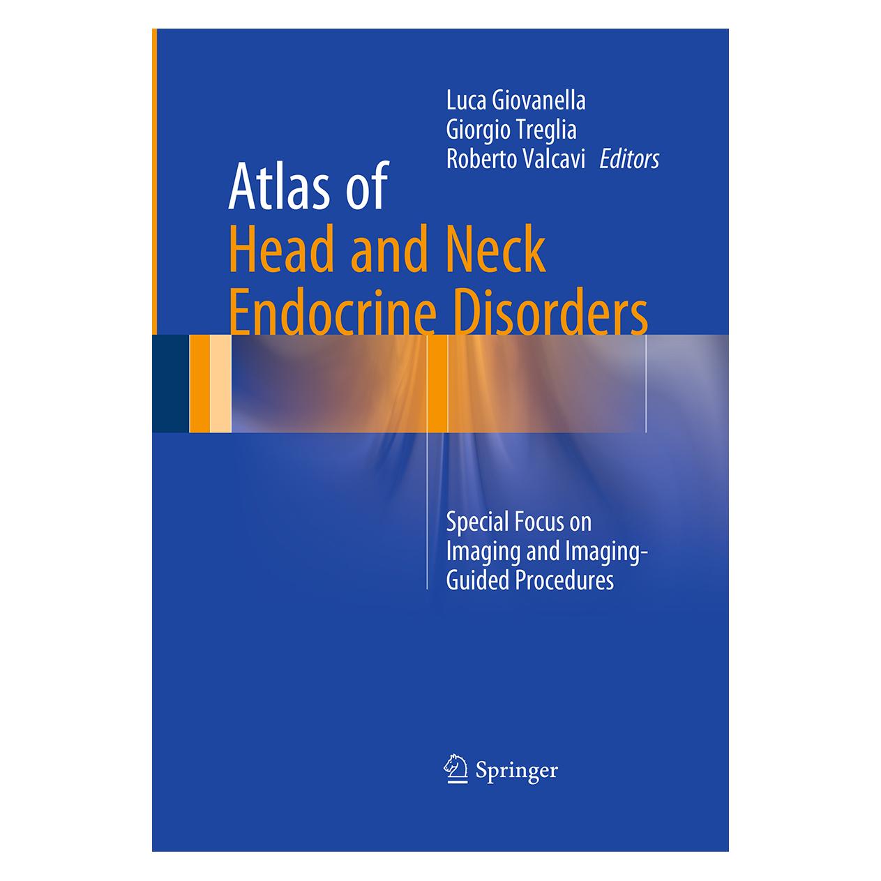 Springer Atlas of Head and Neck Endocrine Disorders (Englisch, Softcover, Giorgio Treglia, Luca Giovanella, Roberto Valcavi) (55950432)