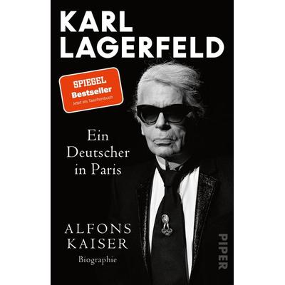Karl Lagerfeld, Taschenbuch von Alfons Kaiser, Piper Taschenbuch, 978-3-492-31760-3