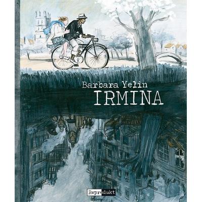 Irmina, Gebundene Ausgabe von Barbara Yelin, Reprodukt, 978-3-95640-006-3