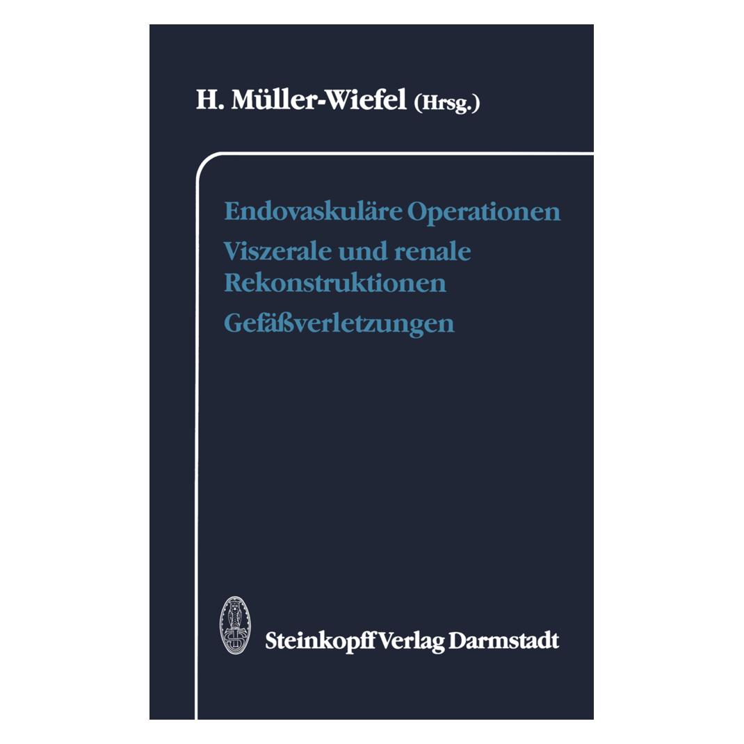 Dr. Dietrich Steinkopff Endovaskuläre Operationen Viszerale und (Deutsch, Softcover, H. Müller-Wiefel) (45361961)