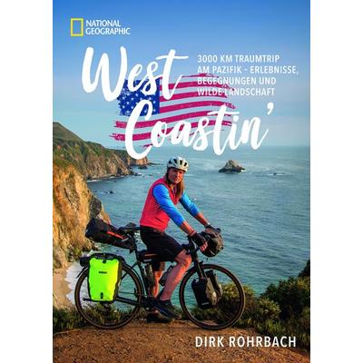 West Coastin’, Gebundene Ausgabe von Dirk Rohrbach, National Geographic Deutschland, 978-3-86690-800-0