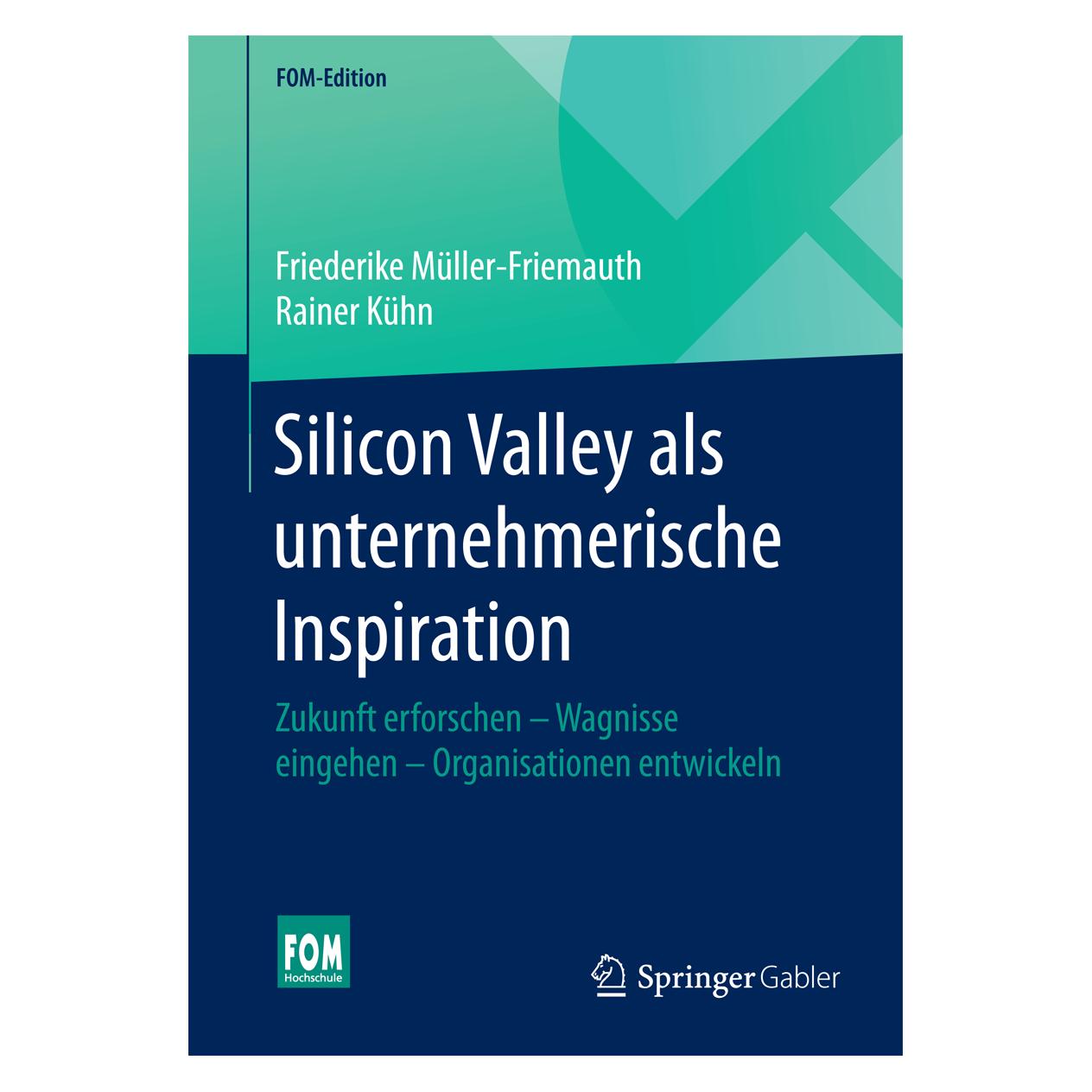 Gabler Silicon Valley als unternehmerische Inspiration (Deutsch, Softcover, Friederike Müller-Friemauth, Rainer Kühn) (8552534)