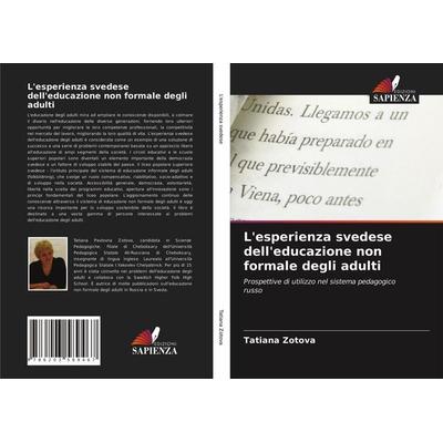 L'esperienza svedese dell'educazione non formale degli adulti, Taschenbuch von Tatiana Zotova, Edizioni Sapienza, 978-620-3-58946-7