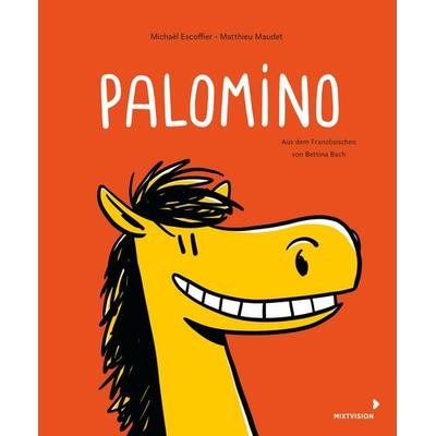 Palomino, Gebundene Ausgabe von Michaël Escoffier, Mixtvision, 978-3-95854-202-0