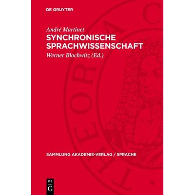 Synchronische Sprachwissenschaft, Gebundene Ausgabe von André Martinet, De Gruyter, 978-3-11-275600-3