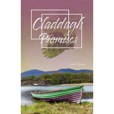 Claddagh – Promises, Taschenbuch von Iris H. Green, Tredition, 978-3-347-09337-9