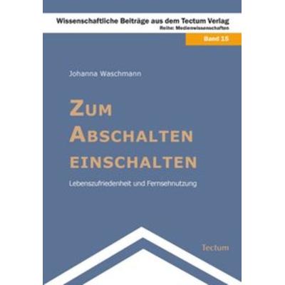 Zum Abschalten einschalten, Taschenbuch von Johanna Waschmann, Tectum Wissenschaftsverlag, 978-3-8288-2514-7