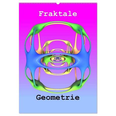 Fraktale Geometrie (Wandkalender 2027 DIN A2 hoch), CALVENDO Monatskalender