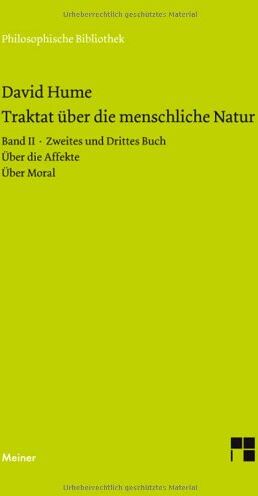 David Hume - Ein Traktat über die menschliche Natur: Band II: Zweites und Drittes Buch (Über die Affekte, Über Moral) - Preis vom 09.10.2026 07:28:09 h