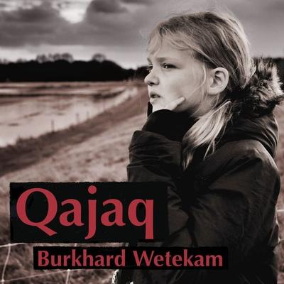 Qajaq - Burkhard Wetekam, Audio, 9783987622779