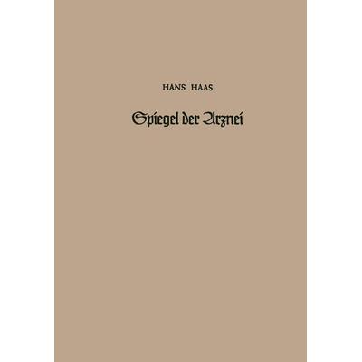 Spiegel der Arznei, Taschenbuch von Hans Haas, Springer Berlin, 978-3-642-94673-8