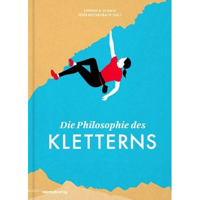 Die Philosophie des Kletterns, Gebundene Ausgabe von , Mairisch Verlag, 978-3-938539-33-0