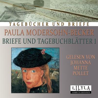 Briefe und Tagebuchblätter 1 - Paula Modersohn-Becker, Audio, 9783959899208