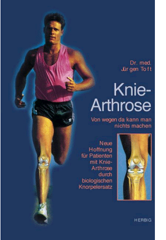 Jürgen Toft - Knie-Arthrose: Von wegen da kann man nichts machen. Neue Hoffnung für Patienten mit Knie-Arthrose durch biologischen Knorpelersatz - Preis vom 17.10.2026 19:25:27 h