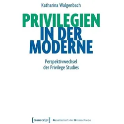 Privilegien in der Moderne, Fachbücher von Katharina Walgenbach
