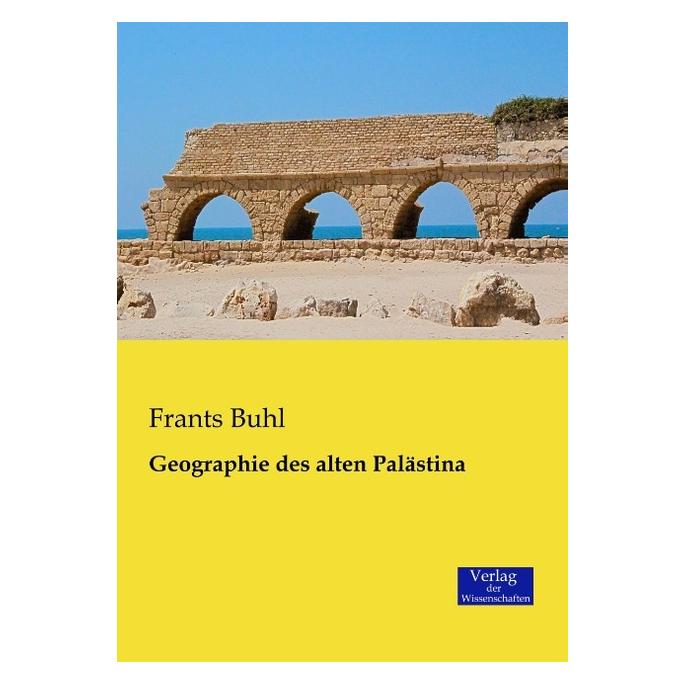 Verlag der Wissenschaften Geographie des alten Palästina (Deutsch, Softcover, Frants Buhl) (55547920)