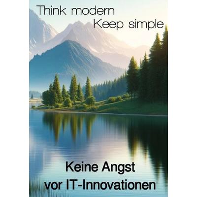Think modern | Keep simple, Taschenbuch von Sebastian Koers, Epubli, 978-3-7598-2813-2