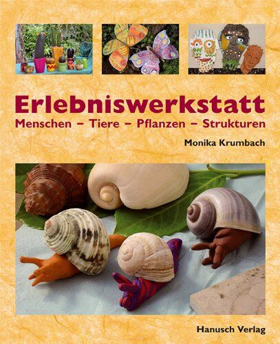 Monika Krumbach - Erlebniswerkstatt Menschen - Tiere - Pflanzen - Strukturen: Projekte für Kinder und Jugendliche mit Ton und anderen Materialien - Preis vom 09.10.2026 07:28:09 h