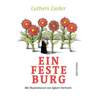 Ein feste Burg., Gebundene Ausgabe von Martin Luther, Faber & Faber, 978-3-86730-070-4