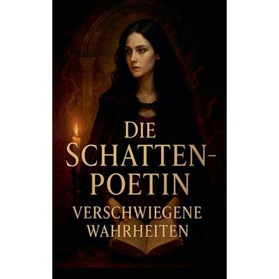 Die Schattenpoetin - Verschwiegene Wahrheiten, Taschenbuch von Hamouda, The Morgan-Stanwood Publishing Group